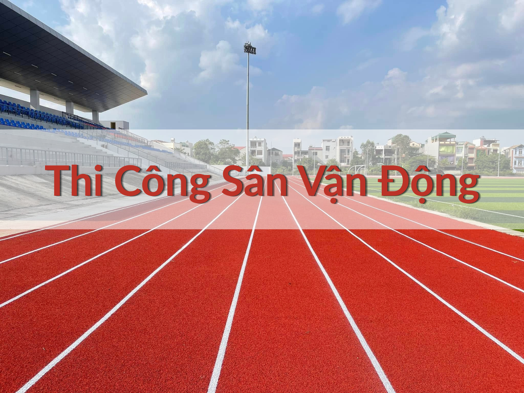 thi công sân Sân vận động Phủ Thường